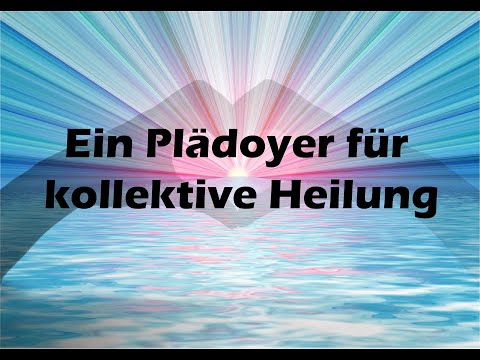 Ein Plädoyer für kollektive Heilung