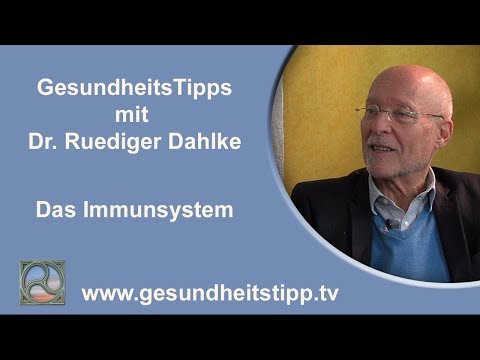 Das Immunsystem - GesundheitsTipps mit Dr. Ruediger Dahlke