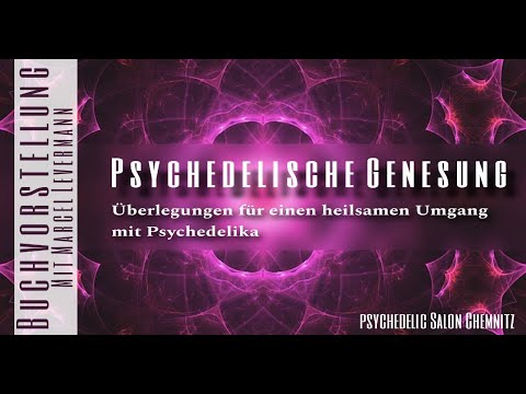 Psychedelische Genesung - Buchvorstellung mit Marcel Levermann